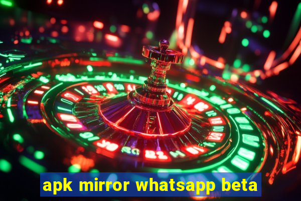 apk mirror whatsapp beta